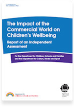 Assessing the Impact of the Commercial World on Children’s Wellbeing: Report of an Independent Assessment